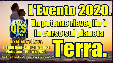 L'Evento. Un potente risveglio è in corso sul pianeta Terra.