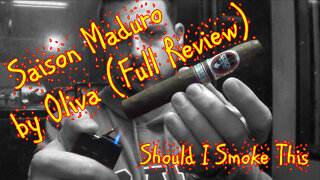 Saison Maduro by Oliva (Full Review) - Should I Smoke This