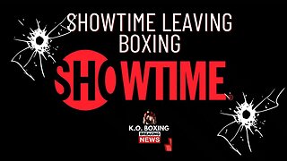 PBC Looking For A New Broadcast Deal, Showtime Leaving Boxing After 2024 – Dan Rafael