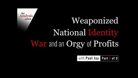 Weaponized National Identity, War and an Orgy of Profits – Paul Jay pt 2/3