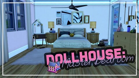 Dollhouse: The Master Bedroom 💑🛏️