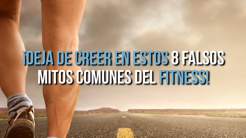 Los 8 Mitos Más Comunes Del Fitness