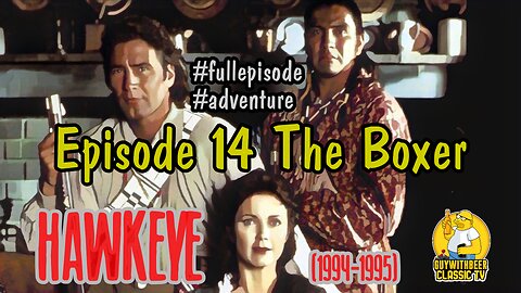HAWKEYE (1994-1995) | Season 1 Episode 14 The Boxer [ADVENTURE]