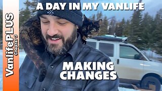 So, I'm making changes - A Day in my Vanlife