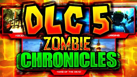 BLACK OPS 3 DLC 5 ZOMBIE CHRONICLES! NEW BO3 DLC 5 LEAKS CONFIRMATIONS! 8 REMASTERS (DLC5 CONFIRMED)