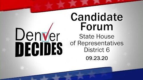 Denver Decides forum: State House District 6 Candidates