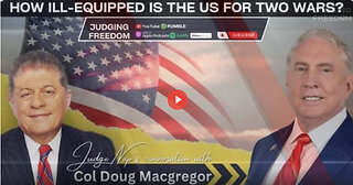 Judge Napolitano & Col. Douglas Macgregor - Judging Freedom 10/25/2023