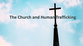 Sermon Only | The Church and Human Trafficking | January 21, 2024