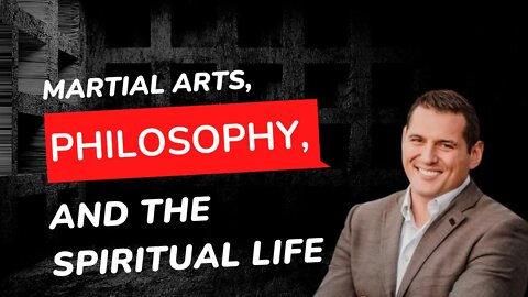Chatting Philosophy, Martial Arts, and the Spiritual Life w/ Dr. Andrew Swafford