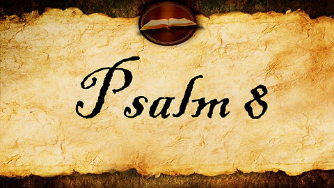 Psalm 8 | KJV Audio (With Text)