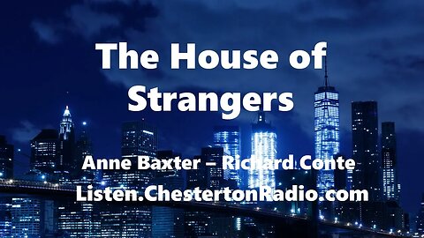 The House of Strangers - Anne Baxter - Richard Conte - Lux Radio Theater
