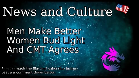 Men Make Better Women Bud Light And CMT Agrees