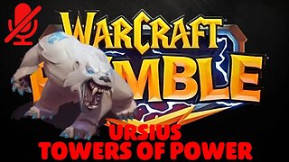 WarCraft Rumble - Ursius - Towers of Power