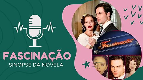 NOVELA FASCINAÇÃO - SINOPSE