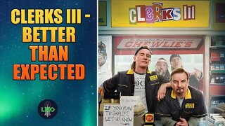 Clerks III - Way Better Than Expected