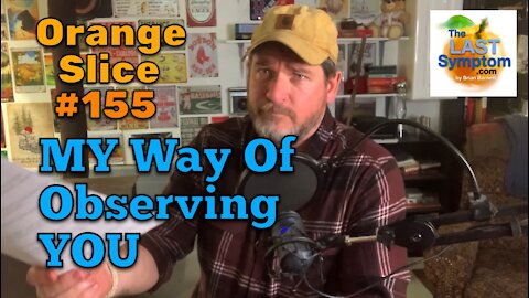 Orange Slice 155: MY Way of Observing YOU