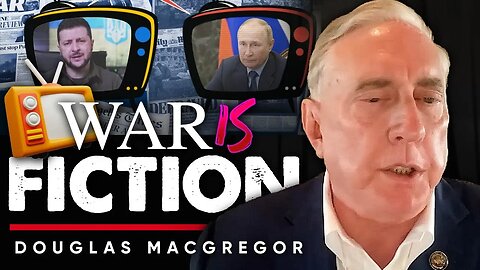 📺 Media Manipulation: 🚨Unveiling Ukraine's Concealed Devastation - Douglas Macgregor