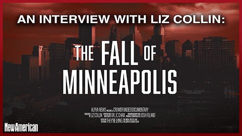 Presenting Facts That Were Hidden From You: Liz Collin, Producer of “The Fall of Minneapolis”