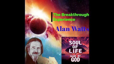 The Breakthrough Experience Alan Watts Chill step Mix | Soul Of Life - Made By God