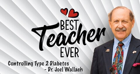 Controlling Type 2 Diabetes - DR. Joel Wallach