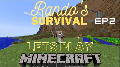 Rando's Minecraft survival lets play EP 2 FINDING IRON!