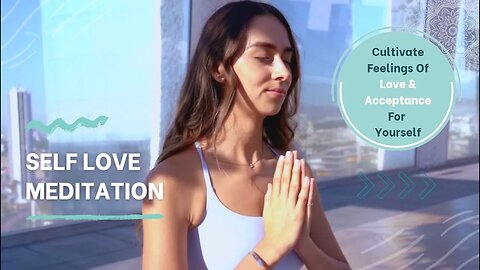 Love Yourself More: 15 Minute Meditation With Self-Love Affirmations