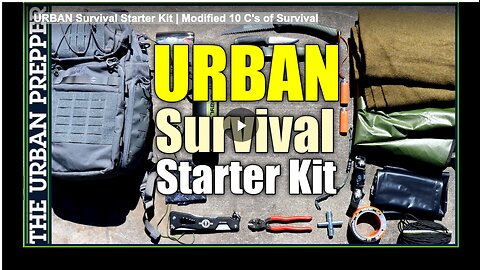 URBAN Survival Starter Kit | Modified 10 C's of Survival