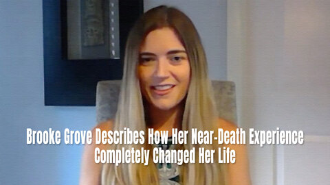Brooke Grove Describes How Her Near-Death Experience Completely Changed Her Life