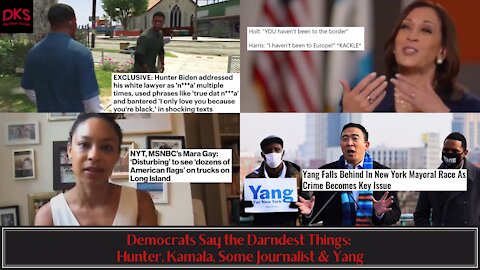 Democrats Say the Darndest Things: Hunter, Kamala, Some Journalist & Yang