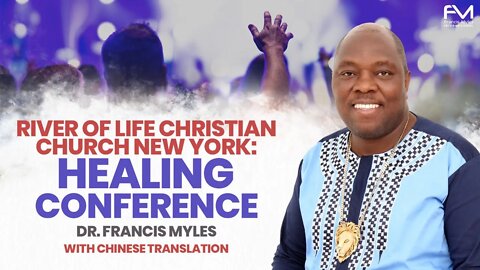 Healing Conference | River of Life Christian Church | Dr. Francis Myles