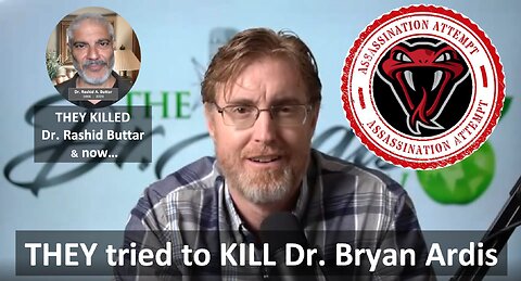 They tried to KILL Dr Bryan Ardis!