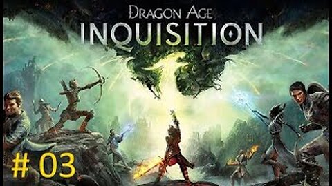 The Inquisition is Born - Let's Play Dragon Age Inquisition Blind #3