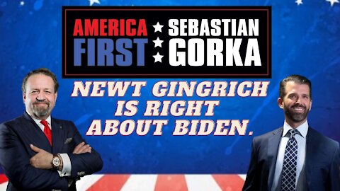 Newt Gingrich is right about Biden. Donald Trump Jr. with Sebastian Gorka on AMERICA First