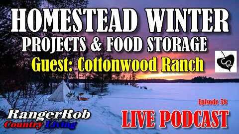 Homestead Winter Projects, Food Storage & Shout-Outs, Guest Cottonwood Ranch