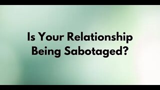 Ways Twin Flames and Soulmates Sabotage Relationships - Is Your Soulmate or Twin Flame Sabotaging?