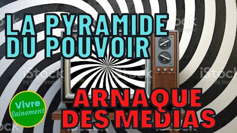 La pyramide du pouvoir - arnaque des médias