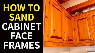 WOODWORKING: How to Sand Cabinet Face Frames