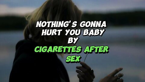 Cigarettes After Sex - Nothing's Gonna Hurt You Baby (lyrics)
