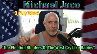Michael Jaco Update Today: "Putin Reelected and The Election Stealers Of The West Cry Like Babies"