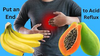 Eliminate Heartburn Permanently with the Help of These 2 Unexpected Fruits