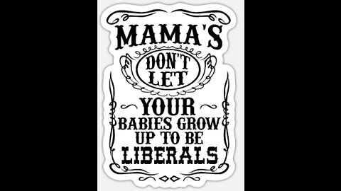 Mama's don't let your babies grow up to be LIBERALS - Re-write Cover song by Mr. Moot