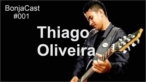 Thiago Oliveira - BonjaCast #001