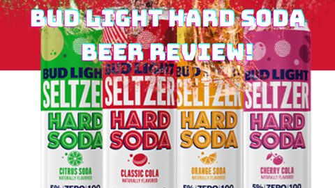 BUD LIGHT HARD SODA REVIEW! ARE THESE THE BEST BUD LIGHT SELTZERS YET?