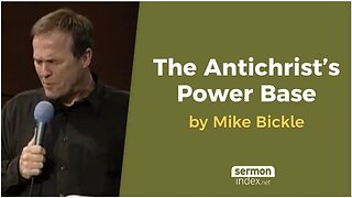 The Antichrist’s Power Base by Mike Bickle