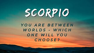 #Scorpio You Are Between Worlds - Which One Will You Choose? #tarotreading #guidancemessages
