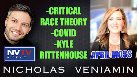 April Moss Discusses Critical Race Theory, Covid and Kyle Rittenhouse with Nicholas Veniamin