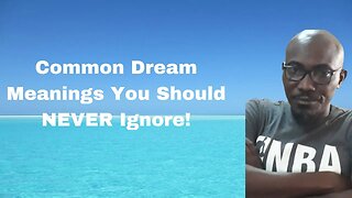 Common Dream Meanings You Should NEVER Ignore! | Some Meanings of Dream (Revelation)