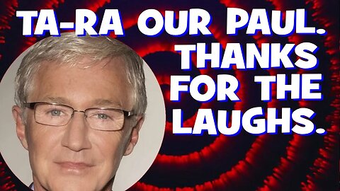 RIP Paul O'Grady