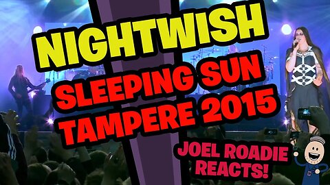 Nightwish - Sleeping Sun (Live In Tampere, Finland) 2015 - Roadie Reacts