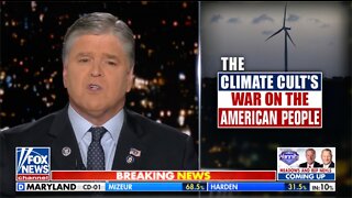 The climate cult alarmists are waging a war on the American people: Sean Hannity